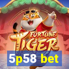 5p58 bet